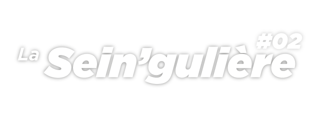 LA SEIN'GULIÈRE – OCTOBRE ROSE